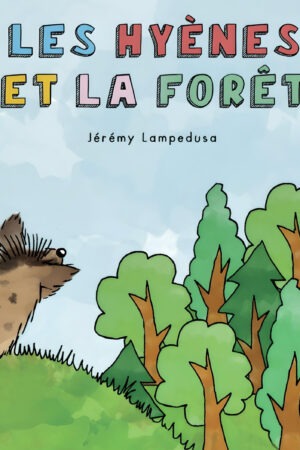 Les hyènes et la foret - Jérémy Lampedusa